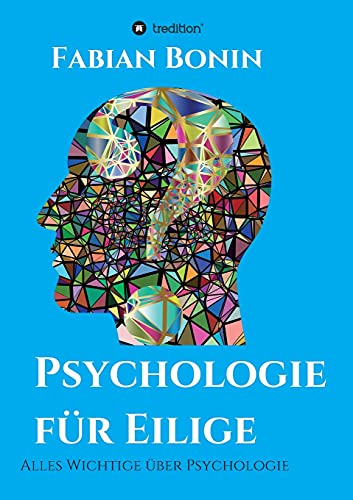 Psychologie für Eilige: Alles Wichtige über Psychologie (German Edition)