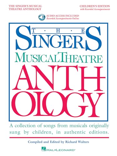 The Singers Musical Theatre Anthology - Childrens Edition | Vocal Songbook for Young Performers with Online Audio Piano Accompaniments | Musical...