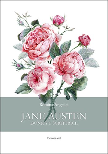 Jane Austen. Donna e scrittrice