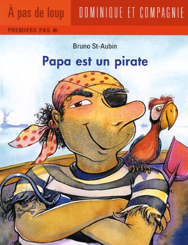 PAPA EST UN PIRATE -PREMIERS PAS [Paperback] Saint-Aubin, Bruno