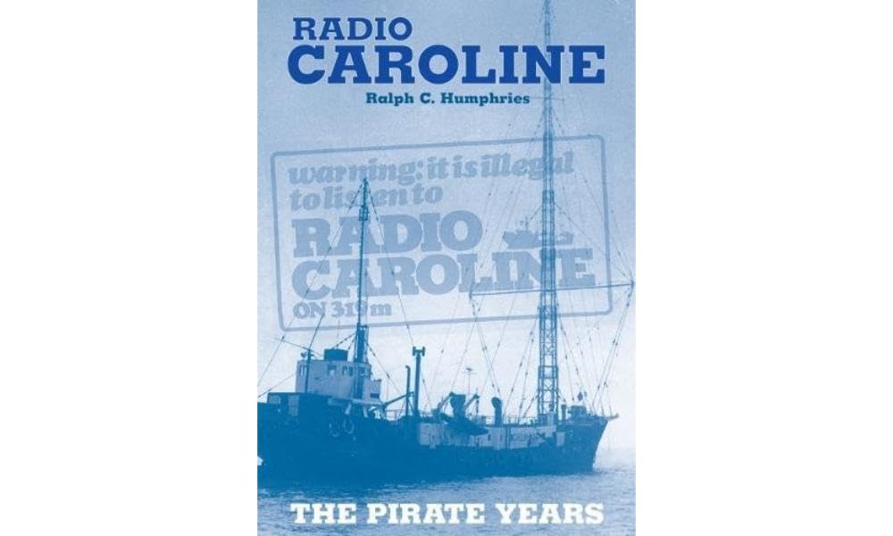 Radio Caroline: The Pirate Years (New Edition)