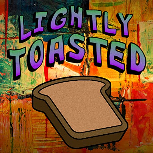 Lightly Toasted: Episode Zero