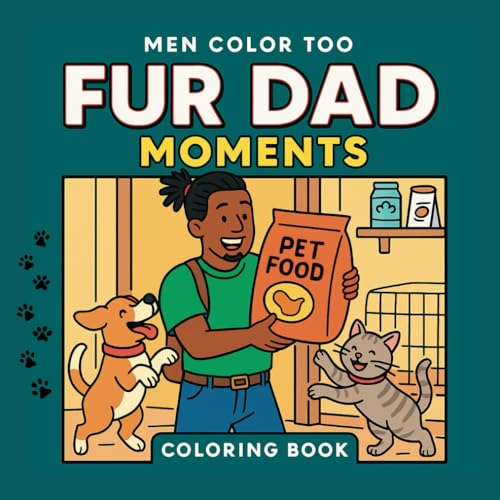 Fur dad moments: a funny adult coloring book for men