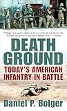 Death Ground: Today's American Infantry in Battle