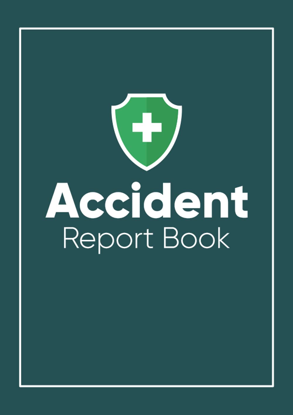 Accident report book: A4 Health & Safety Incident Report Log Book, For Business Owners Who Are Health And Safety Compliant, Record All Accidents, Incidents & Injuries.