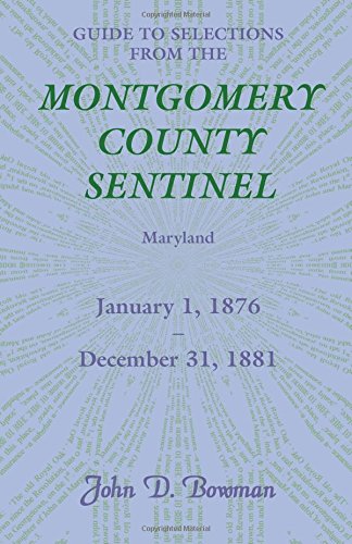 Guide to Selections from the Montgomery County Sentinel, Maryland, January 1, 1876 - December 31, 1881