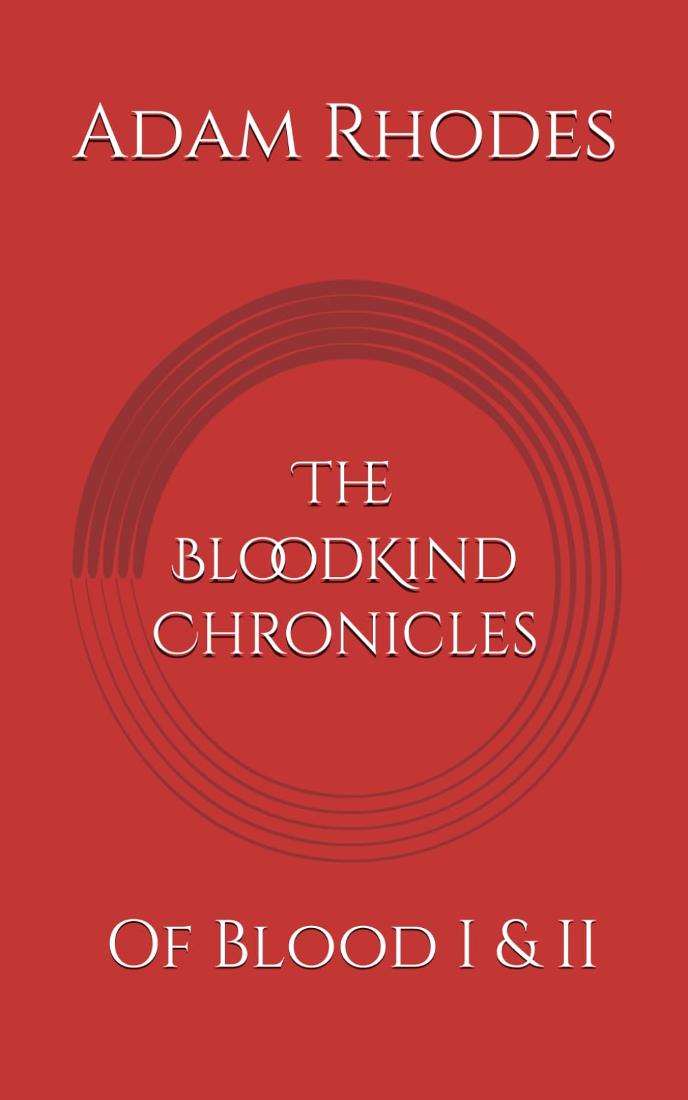 The BloodKind Chronicles: Of Blood I & II