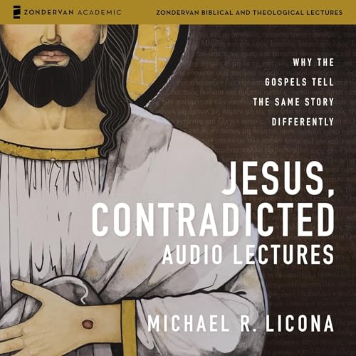 Jesus, Contradicted Audio Lectures by Michael R. Licona episode artwork