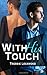 With His Touch (Hired Hearts Series)