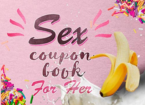 Sex Coupon Book For Her: Gift Of Love For Her, Valentine Gift For Her, Gift For Girlfriend From Boyfriend, Gift For Wife From Husband, Anniversary ... Women, Bridal Shower Gift, Sexy Stuff For Sex