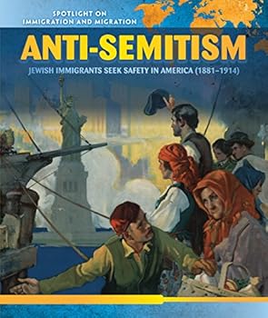 Library Binding Anti-Semitism: Jewish Immigrants Seek Safety in America (1881-1914) Book