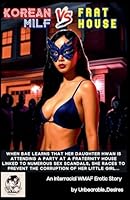 Korean MILF Vs. Frat House B0G3LYJGJX Book Cover