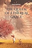 The Queen of Ethereal Grace