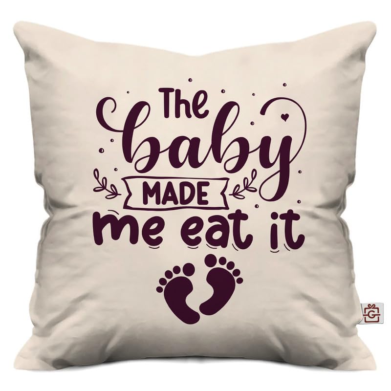 The Baby Made Me Eat It Printed Cushion | Mom to Be Gift/Soon-to-Be Mom/Mother to be/Parents to Be Gift | Gifting Cushion for Baby Shower Wife/Sister/Bhabhi/Relative (12x12 Inches)-image-43