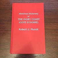 Historical Dictionary of the Ivory Coast/Cote D'Ivoire (African Historical Dictionaries) 0810820293 Book Cover