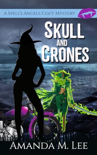 Skull and Crones (A Spell's Angels Cozy Mystery Book 17)