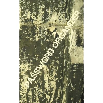 Password Organizer: Keep Track of Usernames, Passwords, Web Addresses in One Easy & Organized Location