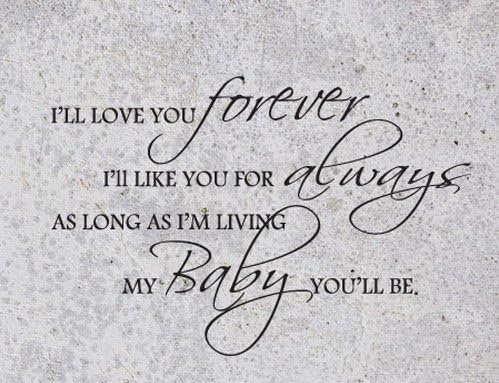 Amazon Com I Ll Love You Forever I Ll Like You For Always As Long As I M Living My Baby You Ll Be Vinyl Wall Sticker Quotes Sayings Nursery Decor Decal Home Kitchen