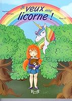 JE VEUX UNE LICORNE 2352651190 Book Cover
