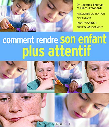 Comment rendre son enfant plus attentif