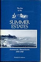 The Era of the Summer Estates: Swampscott, Massachusetts, 1870-1940 0914659103 Book Cover