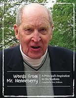 Words From Mr. Henneberry: A Principal's Inspiration to His Students 1717008461 Book Cover