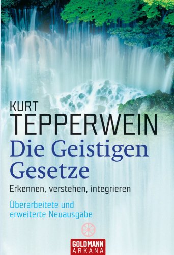 Die Geistigen Gesetze Erkennen Verstehen Integrieren German Edition Kindle Edition By Tepperwein Kurt Religion Spirituality Kindle Ebooks Amazon Com
