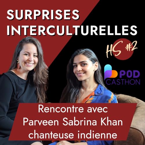 [EXTRAIT] Parveen Sabrina Khan - musique indienne, interculturel et podcasthon