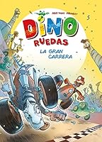 La gran carrera: Dino Ruedas 2 841638780X Book Cover