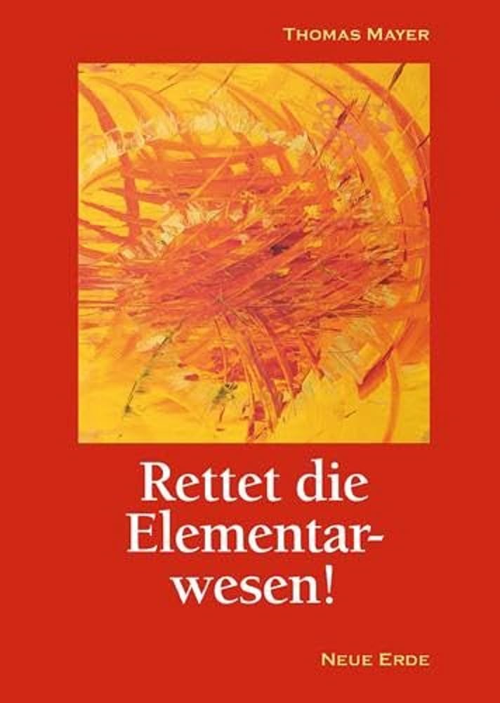 Rettet die Elementarwesen! - Mayer, Thomas