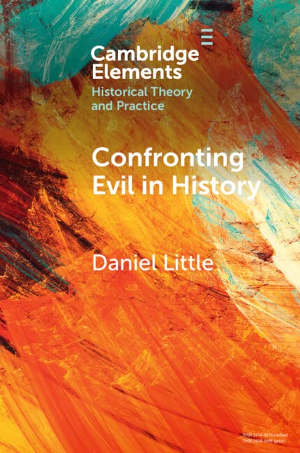 Confronting Evil in History (Elements in Historical Theory and Practice)