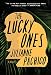The Lucky Ones: A Novel