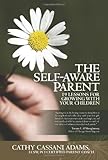 The Self-Aware Parent: 19 Lessons for Growing with Your Children