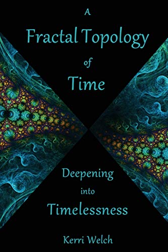 A Fractal Topology of Time: Deepening into Timelessness