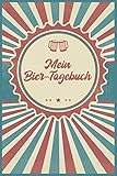  Mein Bier-Tagebuch: A5 ( 6x9 in) Bier-Journal für Genießer I 110 Seiten zum selbstausfüllen I Egal ob Weizen, Helles oder Dunkles Bier