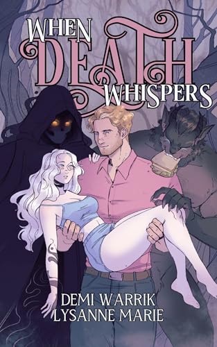 When Death Whispers: A Dark-ish Why Choose Monster Romance