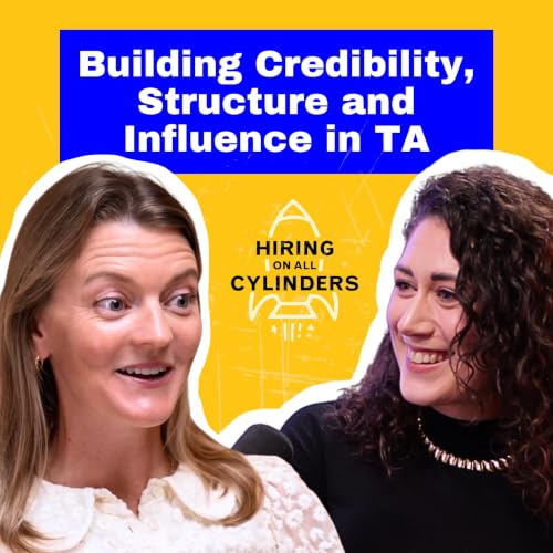 Building Credibility, Structure and Influence in Talent Acquisition with Amanda Johnson (Sr Director, Global Talent Acquisition at DeepL)
