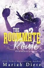 The Roommate Route: A Friends with Benefits Sports Romance (Oleander Springs Series)