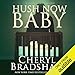 Hush Now Baby: Sloane Monroe, Book 6