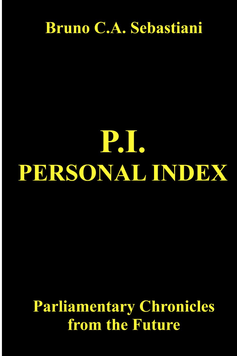 P.I. PERSONAL INDEX: Parliamentary Chronicles from the Future: 6 (The Planet’s Cancer)