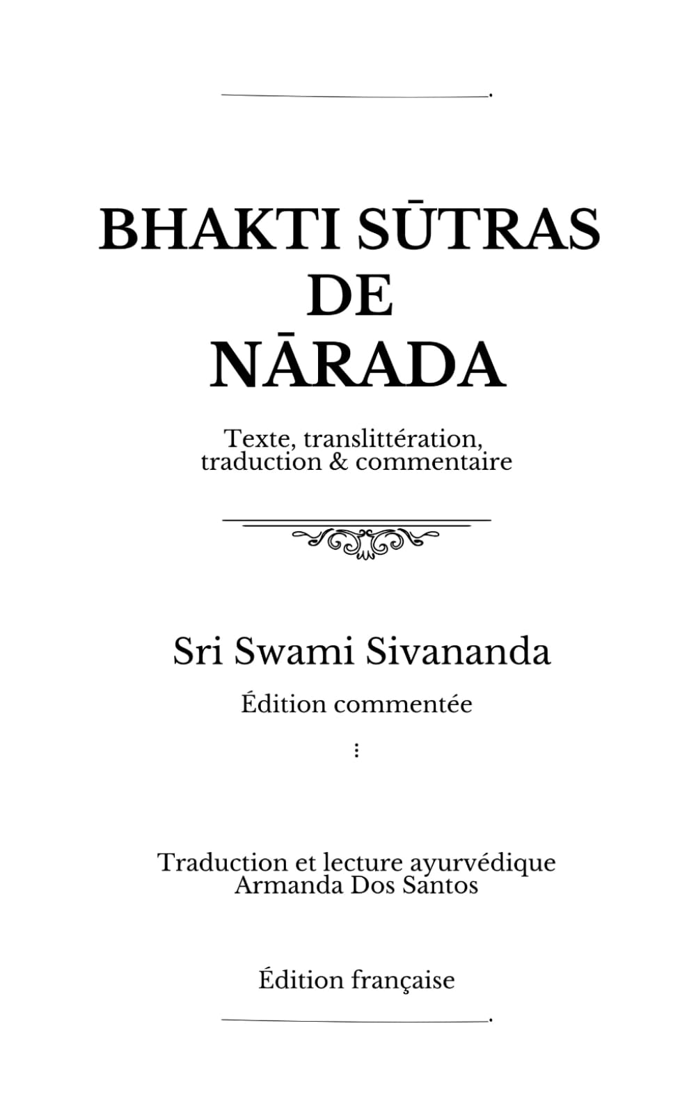 Bhakti Sūtras de Nārada, de Sri Swami Sivananda: Traduction et lecture ayurvédique Armanda Dos Santos
