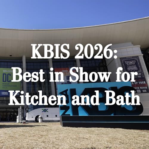 439: KBIS 2026: Best in Show for Kitchen and Bath