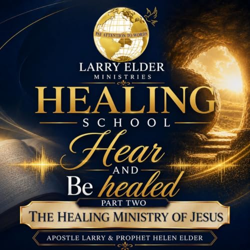 Hear and Be Healed Part 2 "The Healing Ministry of Jesus"