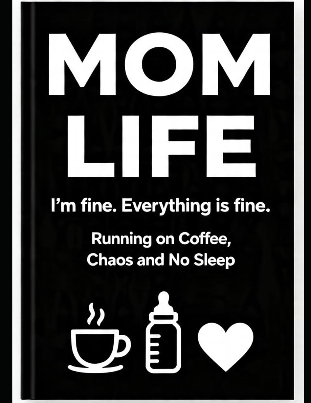 Mom Life Coloring Book: Running on Coffee, Chaos and No Sleep