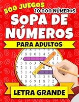 500 Sopa de Números para Adultos: Letra Grande. Rompecabezas de Búsqueda de Números para Adultos. 500 Juegos con 10 000 Números Para Buscar. Soluciones Incluidas. (Spanish Edition) B0CP9TYWTQ Book Cover