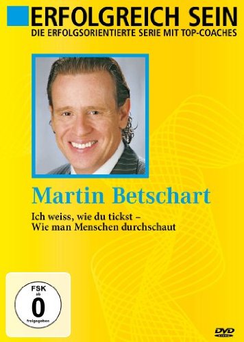 Ich Weiss Wie Du Tickst Wie Man Menschen Durchschaut Erfolgreich sein - Martin Betschart: Ich weiß wie du tickst - Wie man