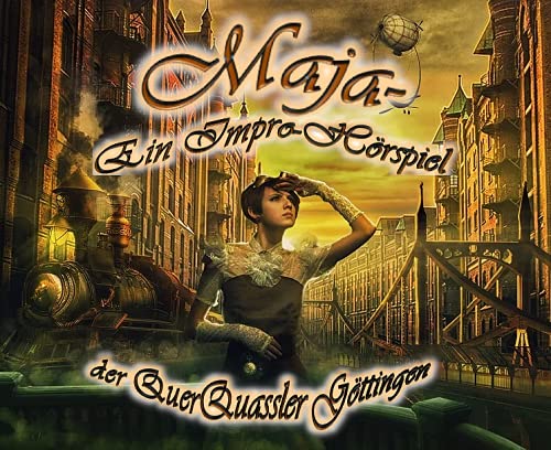 QGQ 001 Impro-H&ouml;rspiel - Maja &ndash; Ein Steampunk-Abenteuer Teil 1
