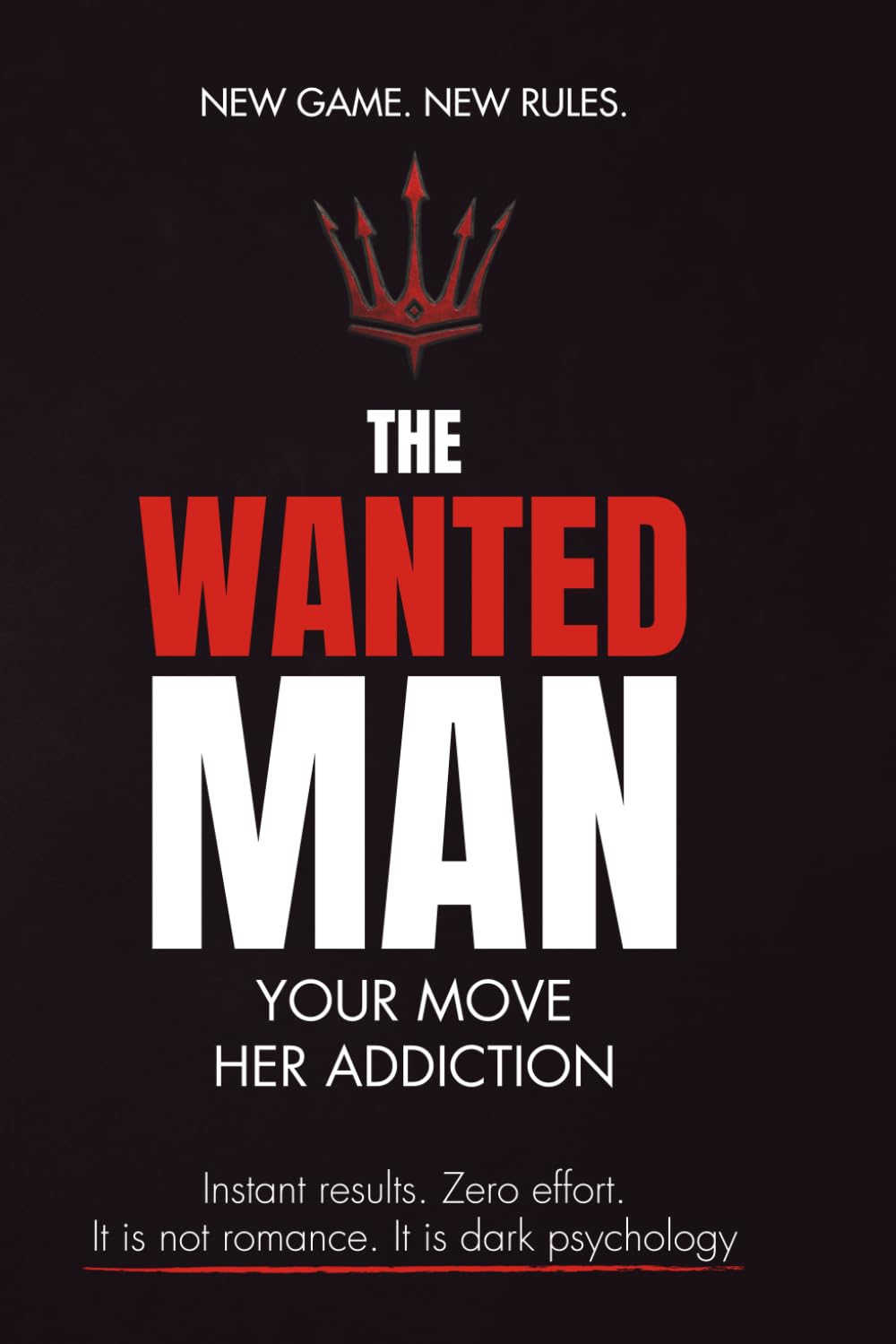 The Wanted Man: Your Move. Her Addiction.      Paperback – October 7, 2025