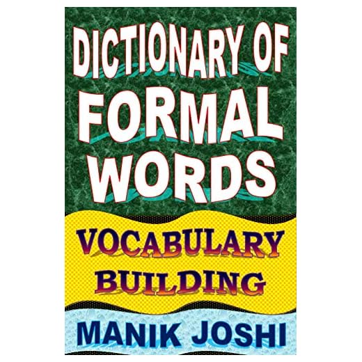 Dictionary of Formal Words: Vocabulary Building (English Word Power Book 24)
