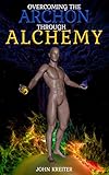 Overcoming the Archon Through Alchemy